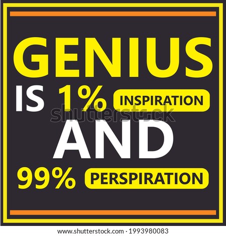 "Genius is 1% Inspiration and 99% Perspiration" Quote on Black Background-Motivation quote-Inspiring Motivation Quote-Genius Quote-Quote for a successful life