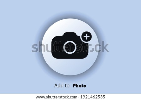 Add photo icon, flat, camera icon with plus, user interface icon, add picture button. Neomorphism. Vector EPS10