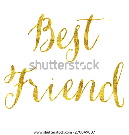 Best Friend Gold Faux Foil Metallic Glitter Quote Isolated on White Background