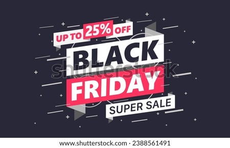Black Friday banner with black background. UP TO 25% OFF. Vector Black Friday banner template design.