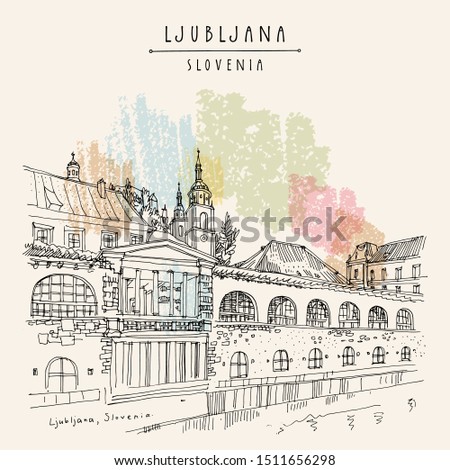 Ljubljana, Slovenia. Market arcade on the Ljubljanica river, Ljubljana cathedral and castle. Artistic architectural drawing. Travel sketch. Vintage hand drawn travel postcard. EPS10 vector illustration