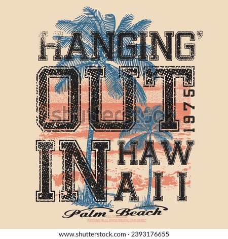 Palm beach hanging out in Hawaii slogan college text print, Tropical beach print, summer beach text print , Hawaii palm beach