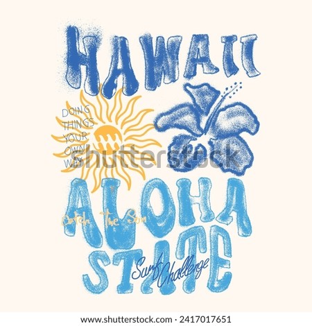 summer beach graphic prints for Hawaii aloha slogan with tropical flowers for spray effects graffiti print vibes, slogan print with inspirational text for graphic tee t shirt or sweatshirt - Vector