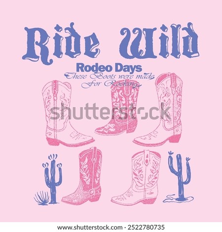 Ride Wild Cowgirl Slogan print t shirt. Pink cowgirl boots with ornament. Trendy phrase print, poster. Believe in yourself. Cowboy western and wild west theme. Hand drawn vector illustration