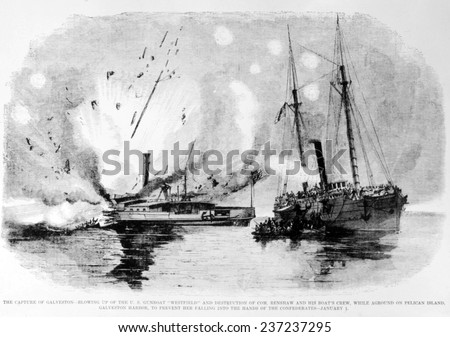 The Capture of Galveston, Texas, the blowing up of the Union gunboat Westfield, January 1, 1863.