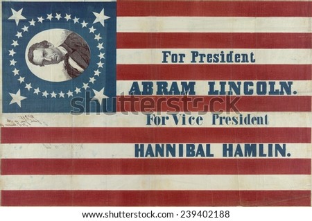 Campaign banner for the 1860 Republican presidential candidate Abraham Lincoln and running mate Hannibal Hamlin.