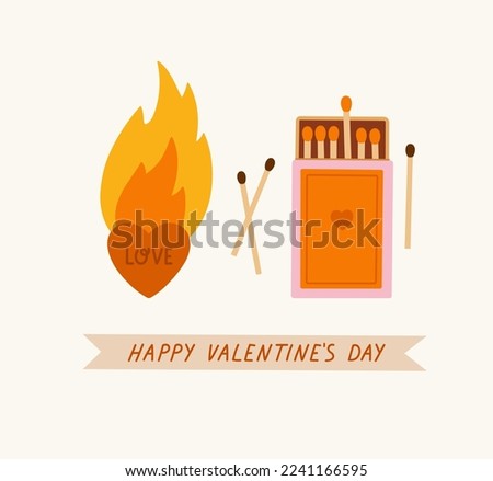 Hand-drawn matchbox, burnt matchstick, heart on fire, and hand lettering. Concept of valentine's day, romance, good moments, love, fire, match. 