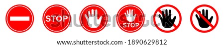 Red stop hand signs set. Set of ptohibiting signs. Danger warning - vector icon. Isolated vector. Information sign. Risk sign. Stop sign. Red sign. Vector graphic. EPS 10