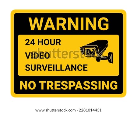 24 hour video surveillance, No trespassing, Warning sign,Yellow sign.eps