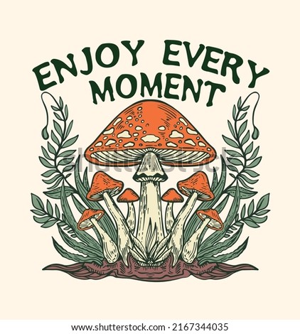 Enjoy every moment.magic mushrooms in the forest.
