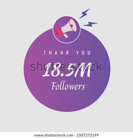 18500000  OR 18.5m followers celebration. Thank you 18500000  followers congratulation template banner. banner for social 18.5m friends and followers. celebrate subscribers and followers.
