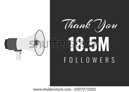 18500000  OR 18.5m followers celebration. Thank you 18500000  followers congratulation template banner. banner for social 18.5m friends and followers. celebrate subscribers and followers.
