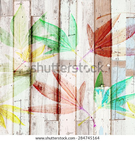 Leaves on background ,old wood pattern, concept paint leaves color  background