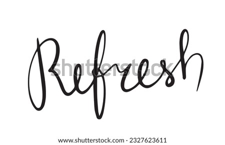 Refresh Cursive Calligraphy Black Color Text On White Background. Handwriting lettering. Vector illustration.