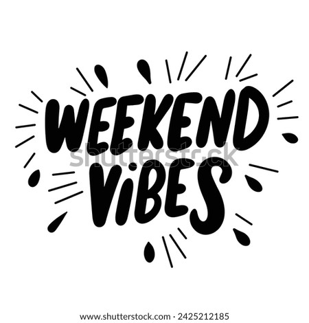 Weekend Vibes inscription. Handwriting text banner Weekend Vibes in black color square composition. Hand drawn vector art.