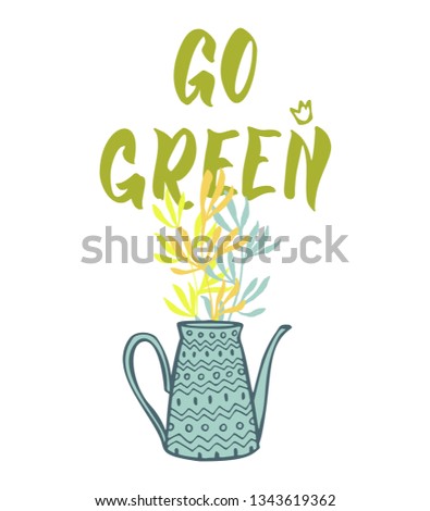 Go green ecological hand drawn lettering background. Greeting card template, t-shirt or print design for the Earth Day celebration, vegetarian, recycling and eco activity.