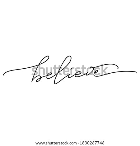 Believe Continuous Hand written Line Lettering. Believe in Yourself Inspirational Quote Print or T-shirt Design Template. ストックフォト © 