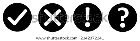 Vector set of flat round check mark, X mark exclamation point and question mark icon. Checkmark, exclamation round, cross x and question mark icon.  Premium vector illustrations in black color.