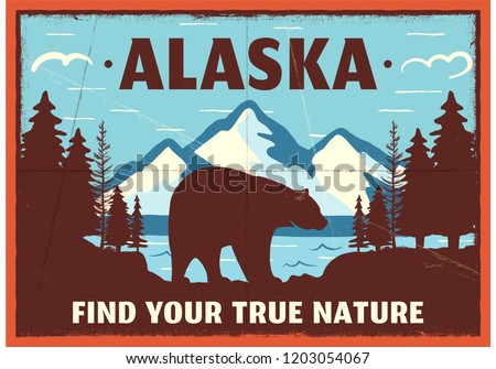 Alaska poster design. Mountain adventure patch. American travel logo. Cute retro style label, brochure. Find your true nature custom quote. Bear walking through the forest. Stock vector emblem.