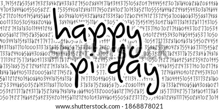 Happy PI day, 14 march, Pythagoras mathematical numbers series ( 3.14 3,14 ) symbol. Fun vector. Ratios letters formula structure. Digits number.