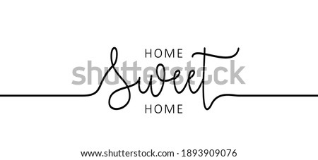 Slogan Home sweet home. Home is where the heart is or home is where your heart is. Possitive, motivation and inspiration message. Flat vector quote. 