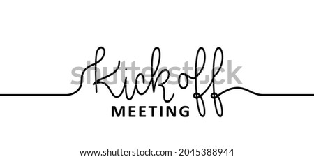Slogan Kick off meeting. Fired from your team or private talking about company. Busines concept. Meeting place for session project, Vector quote sign. motivation, inspiration message.