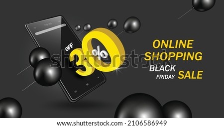 30% off text flew from the smartphone screen forward with balloons for online shopping black friday  promotion sale concept design,vector 3d for 
discount advertising promotion design