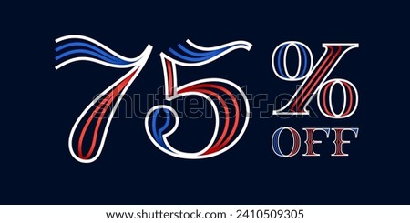 75% OFF lettering made of blue and red lines. Serif sport style font. Patriotic lettering for Super Sale. Special offer template for US history event, team uniform discount, VIP coupon, motor store.