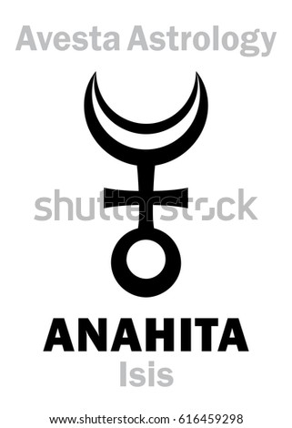 Astrology Alphabet: ANAHITA (Isis), Avestian vedic astral planet. 
Hieroglyphics character sign (single symbol).