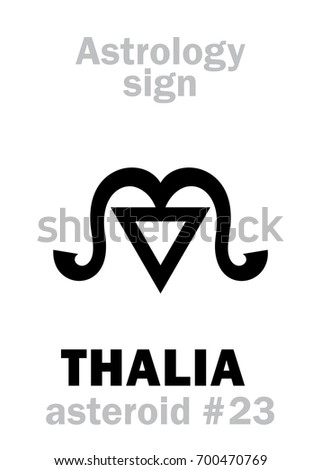 Astrology Alphabet: THALIA (muse of comedy), asteroid #23. 
Hieroglyphics character sign (single symbol).