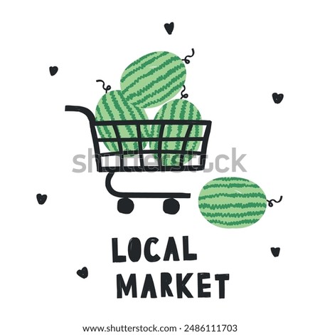 Hand lettering with words local market. watermelons in the cart.  hand-drawn vector illustration. Healthy natural vitamin food