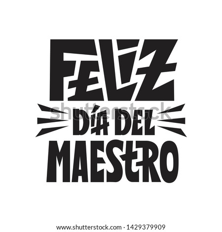 Happy teachers day feliz día del maestro spanish language. Congratulation card for gifts. Hand lettering quote. Worlds best teacher vector for greeting craft or school design.