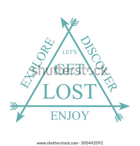 Let S Get Lost Inspiration Quote Motivational Words Encouraging