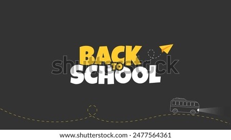 Hand Drawn Back to School Text Typography with Paper Airplane and School Bus. Education Background Design, Greeting Card, Cover, Banner. Vector Template