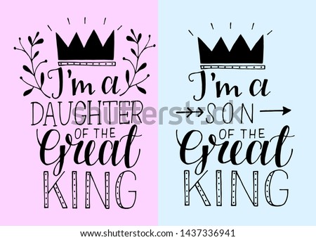 Set of 2 hand lettering baby quotes I'm a daughter (son) of great King. Christian poster. Scripture print. Motivational quote Photo stock © 
