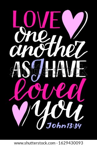 Hand lettering Love one another, as I have loved you . Biblical background. Christian poster. Scripture print. Motivational quote. Modern calligraphy. John Stock foto © 