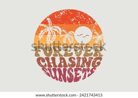 Forever Chasing Sunsets trendy palm tree cute bird sunset typography vector template.