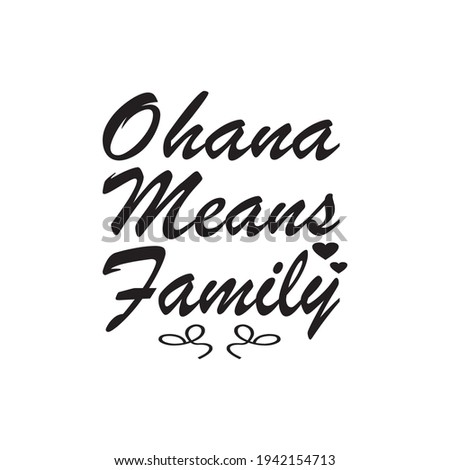 Free Free 190 Ohana Means Family Svg Free SVG PNG EPS DXF File