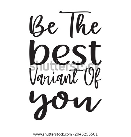 be the best variant of you letter quote