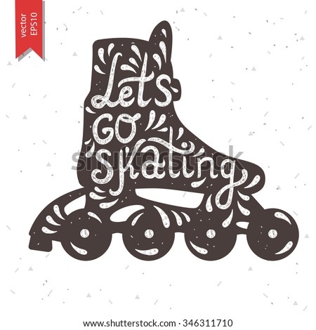Let's Go Skating typography. Roller Skate label logo design. Inline skating boot. Vector illustration.