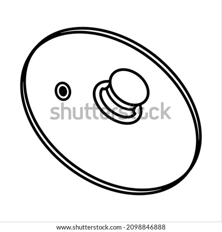 Lid vector icon. Hand-drawn doodle isolated on white backdrop. Kitchen tool - cover for frying pan, saucepan, pot, dishes. Culinary sketch, glass element with plastic handle, hole for steam.