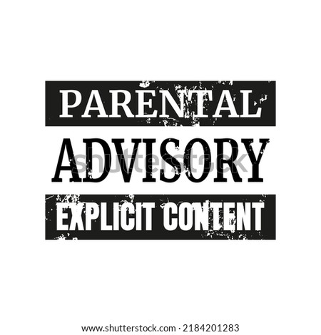 Parental Advisory Explicit content attention sign vector poster or T-shirt Fashion Design