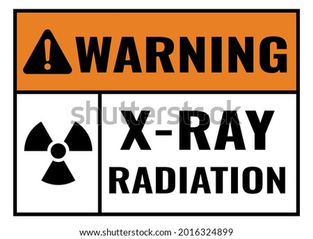 Warning X-Ray radiation sign. White, Orange background warning label. Symbols safety for hospitals and medical businesses.