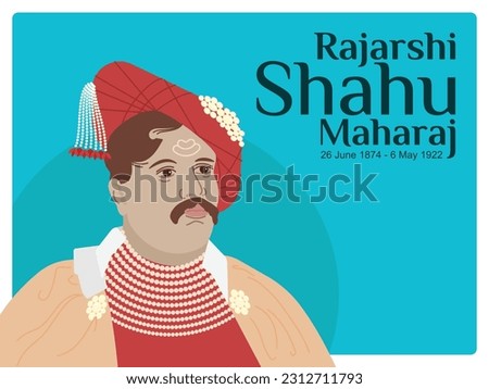 Vector Art of Lokraja Chhatrapati Rajarshi Shahu Maharaj of the Bhonsle dynasty of Marathas was a Maharaja of Indian princely state of Kolhapur in British India; a true democrat and social reformer