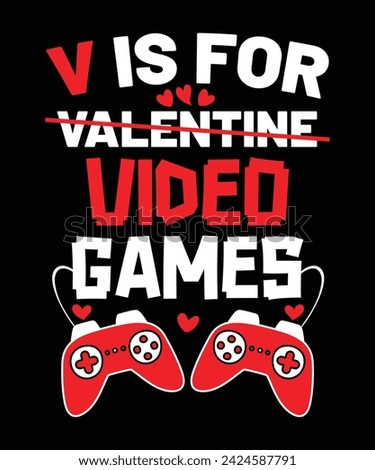 V is for valentine video games  T-shirt Design