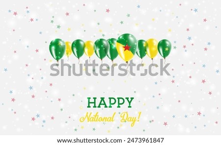 French Guiana Independence Day Sparkling Patriotic Poster. Row of Balloons in Colors of the French Guiana Flag. Greeting Card with National Flags, Confetti and Stars.