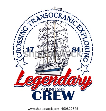Legendary Sailing Ship Crew vector T-shirt print.Marine design