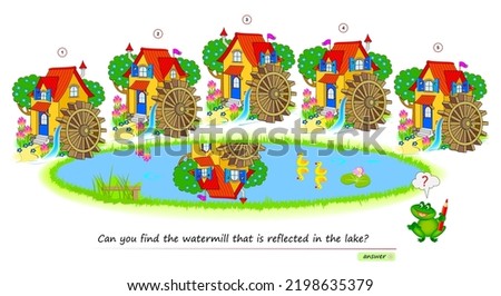 Logic puzzle game for children and adults. Can you find the water mill that is reflected in the lake? Page for brain teaser book. Developing kids spatial thinking. Task for attentiveness.