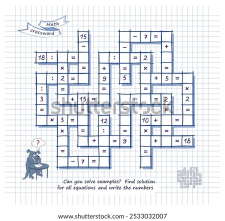 Mathematical crossword. Can you solve examples? Find solution for all equations and write numbers. Brain teaser book. Logic puzzle on addition, multiplication, division and subtraction. Vector image.