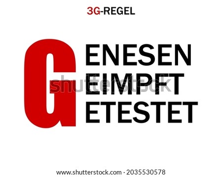 3G Regel . Geimpft , Getestet ,Genesen.3G rule-vaccinated,recovered,tested. Stockfoto © 